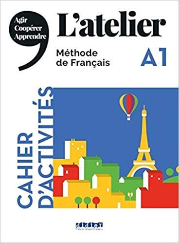 L'atelier A1 - Cahier d'activites